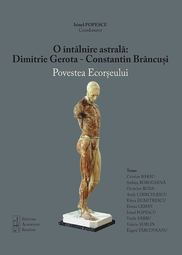 O întâlnire astrală Dimitrie Gerota-Constantin Brâncuși. Povestea Ecorșeului