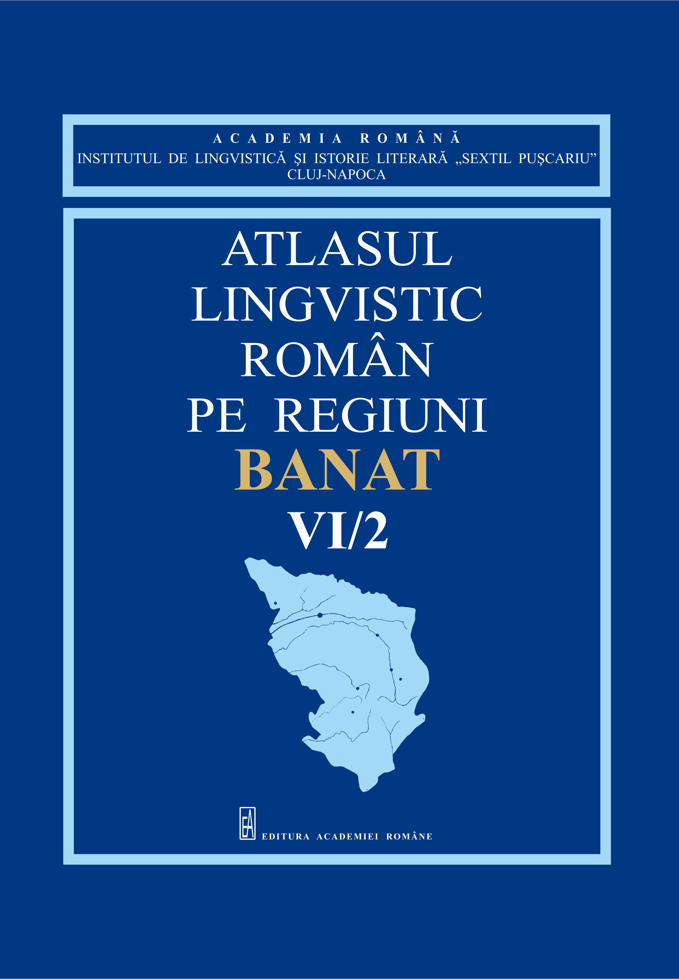 Atlasul lingvistic române pe regiuni – Banat, vol. VI, partea a II-a, Hărți lingvistice interpretative